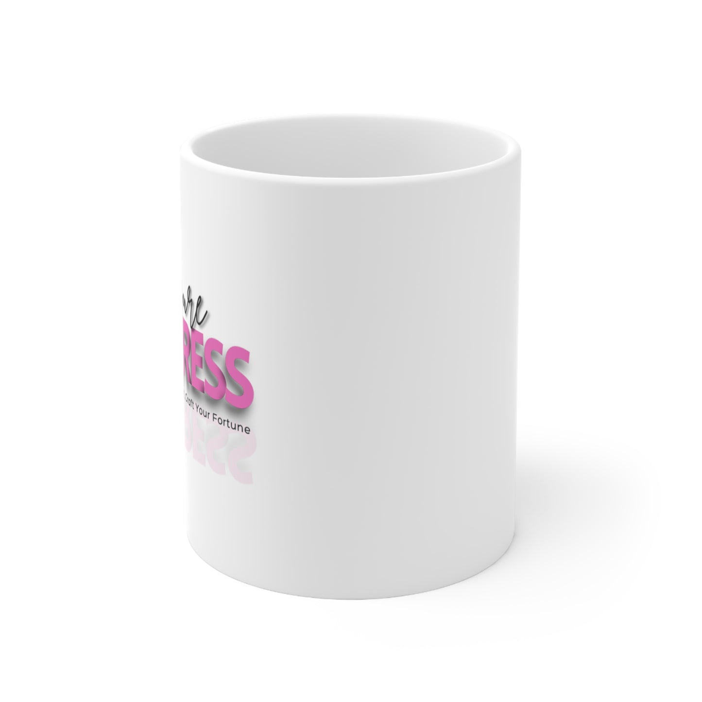 6FigureEmpress Ceramic Mug 11oz