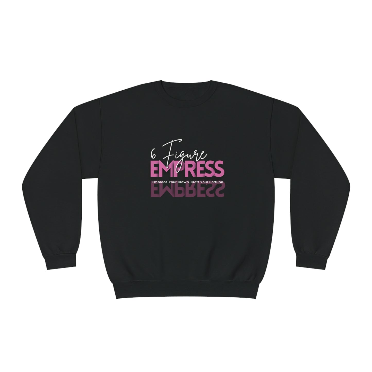 6FigureEmpress - Unisex NuBlend® Crewneck Sweatshirt