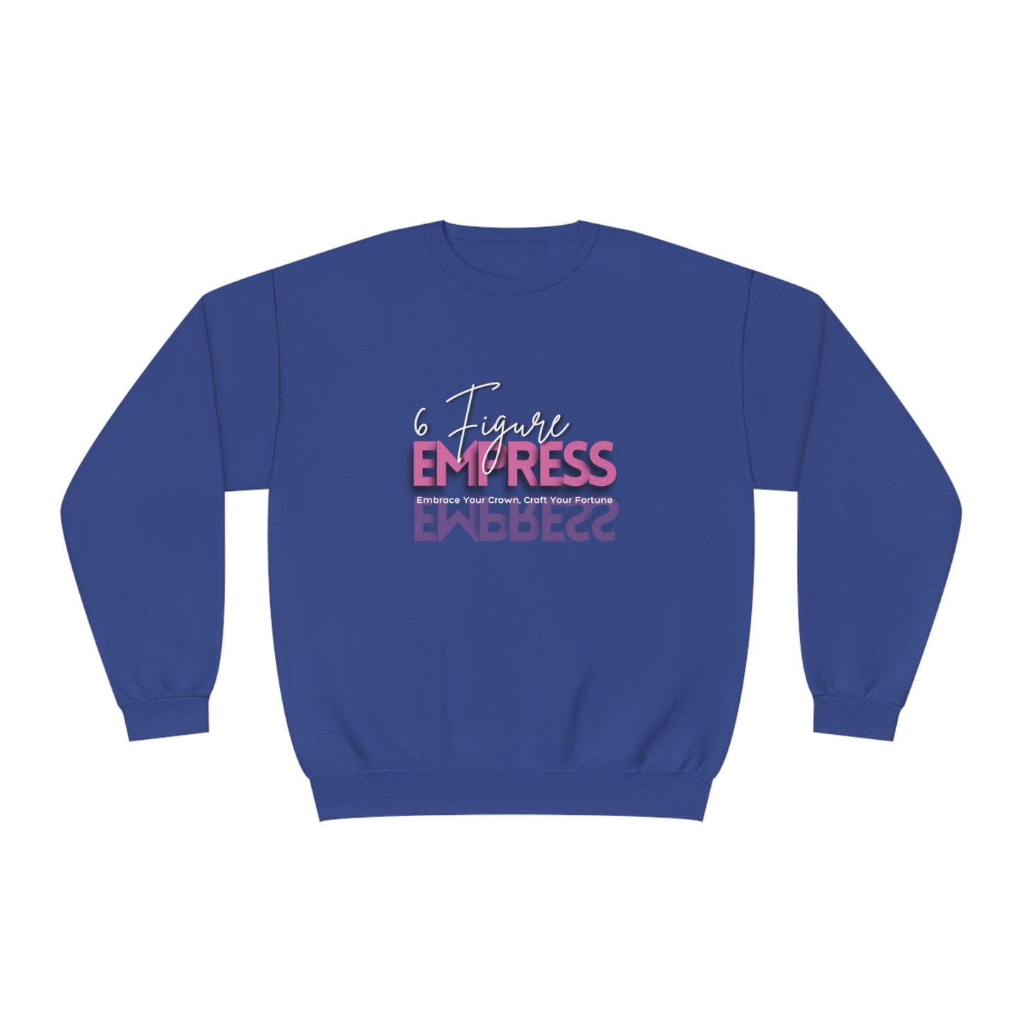 6FigureEmpress - Unisex NuBlend® Crewneck Sweatshirt